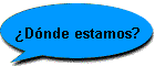 Dnde estamos?