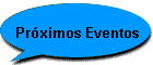 Prximos Eventos