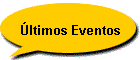 ltimos Eventos