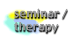 seminar / therapy