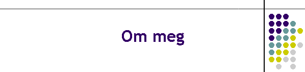 Om meg