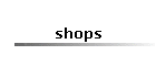 shops