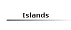 Islands