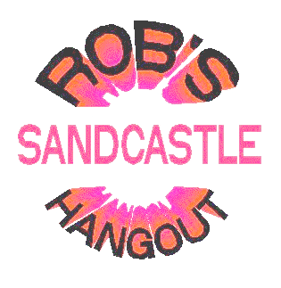 Rob's Hangout at the Sandcastle