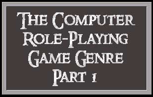 The CRPG Game Genre Part 1 