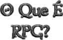 O Que  RPG?