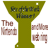 My site won The Nintendo and More! Web Ring Site of the Week Award!