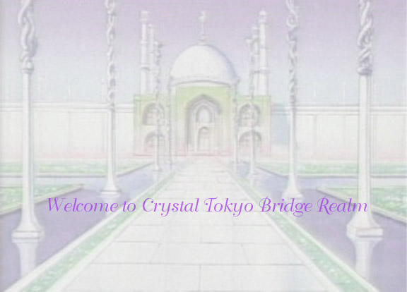 Welcome to Crystal Tokyo Bridge Realm