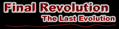 Final Revolution -::- The Last Evolution