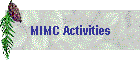 MIMC Activities