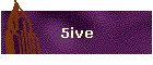 5ive