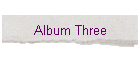 Album Three