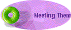 Meeting Them