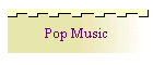 Pop Music