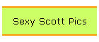 Sexy Scott Pics