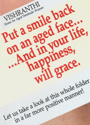 Put a smile back on an aged face . . . And in your life, happiness will grace.