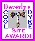 Beverly's Cool Dyke Site Award