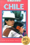 Chile in Focus: A Guide to the People, Politics and Culture - FROM AMAZON.COM