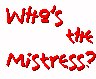 Who's The Mistress?