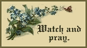 Watch and pray.