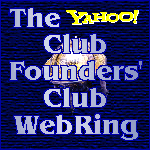 The Yahoo! Club Founders'
      Club WebRing