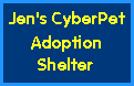 Jen's CyberPet Adoption Shelter