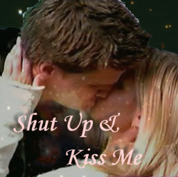 Shut Up and Kiss Me