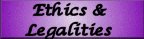 Ethics & Legalities