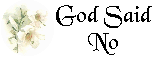 God Said No