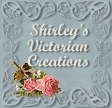 Shirley's Victorian Creations