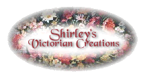 Shirley's Victorian Creations