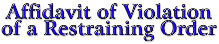 Affidavit of Violation of a Restraining Order