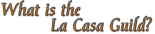 What is the La Casa Guild?