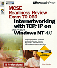 Microsoft MCSE Readiness Review Exam 70-059: Internetworking With TCP/IP on Microsoft Windows NT 4.0 (1999)