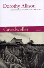 Cavedweller by Dorothy Allison