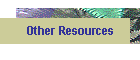 Other Resources