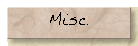 Misc.