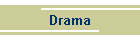 Drama