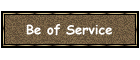 Be of Service