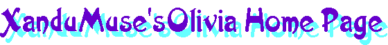 XanduMuse's Olivia Home Page