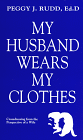 My Husband Wears My Clothes, By Peggy Rudd