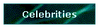 Celebrities