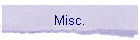 Misc.