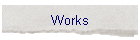 Works