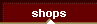 shops