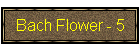 Bach Flower - 5