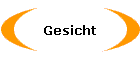 Gesicht