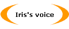 Iris's voice