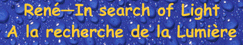 Ren*: A Search for Light. A la recherche de la lumi*re