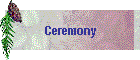 Ceremony